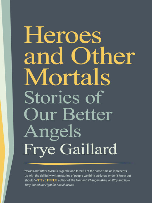 Title details for Heroes and Other Mortals by Frye Gaillard - Available